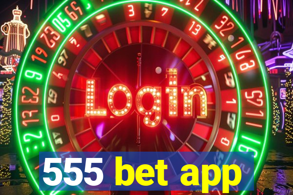 555 bet app